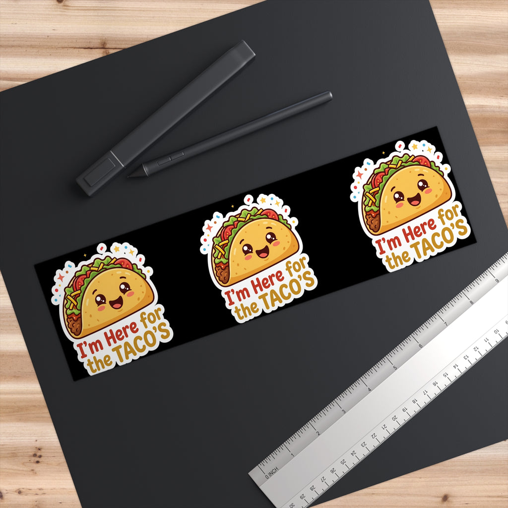 Taco Bumper Sticker - "I'm Here for the Tacos" Cute Kawaii Food Decal for Cars, Trucks & Vans