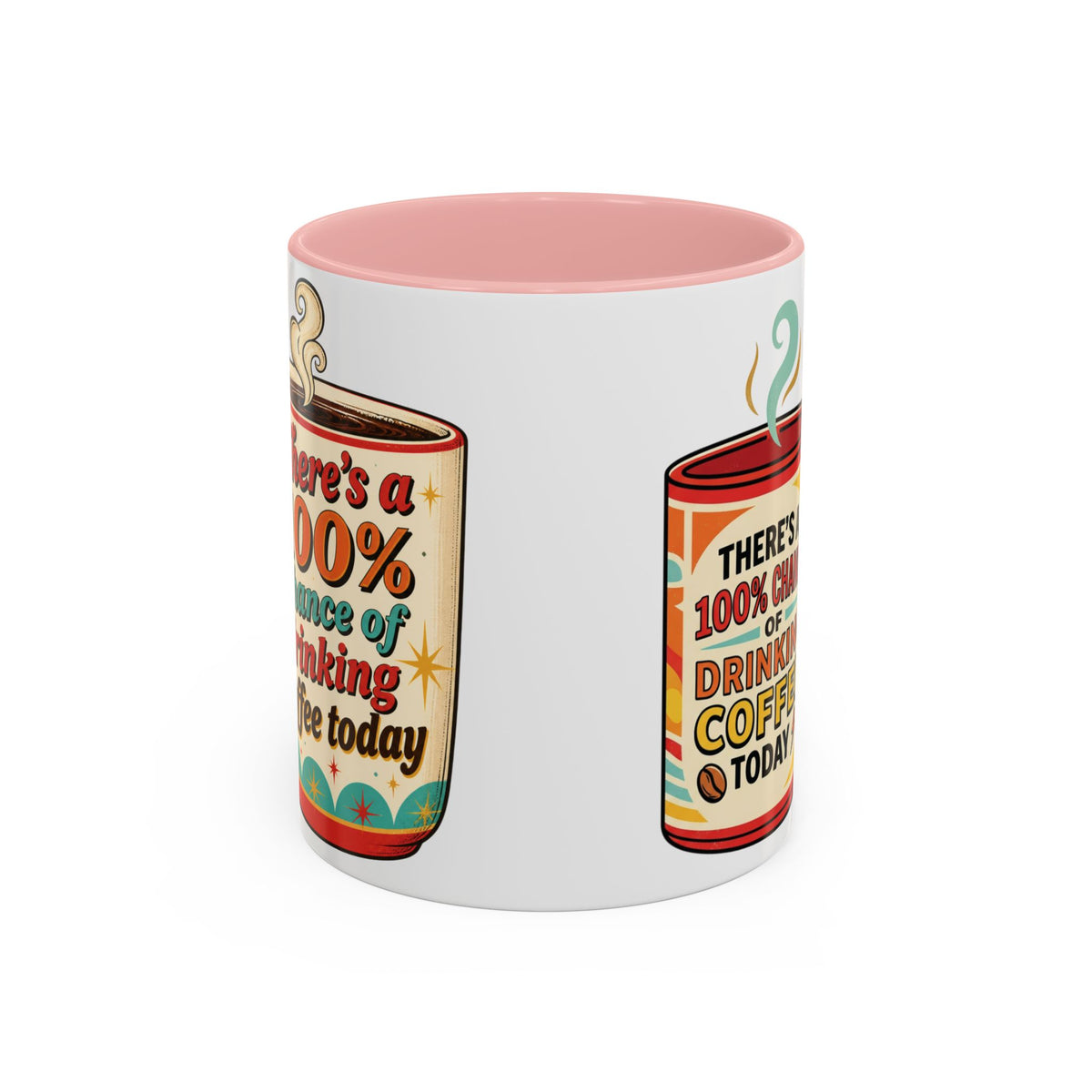 100% Chance of Drinking Coffee Today Mug | Accent Coffee Mug