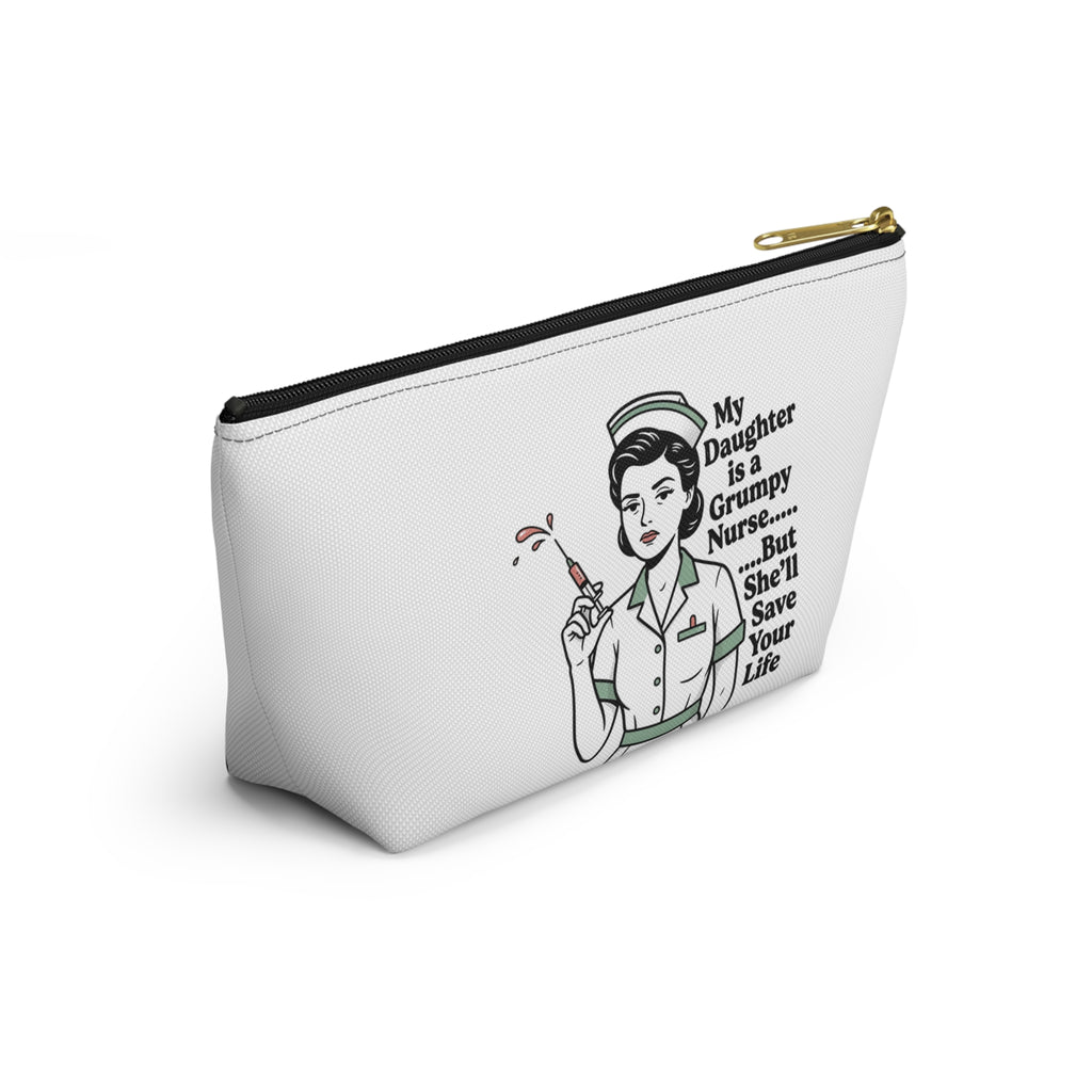 Accessory Pouch — “My Daughter Is a Grumpy Nurse… But She’ll Save Your Life” Cosmetic Bag