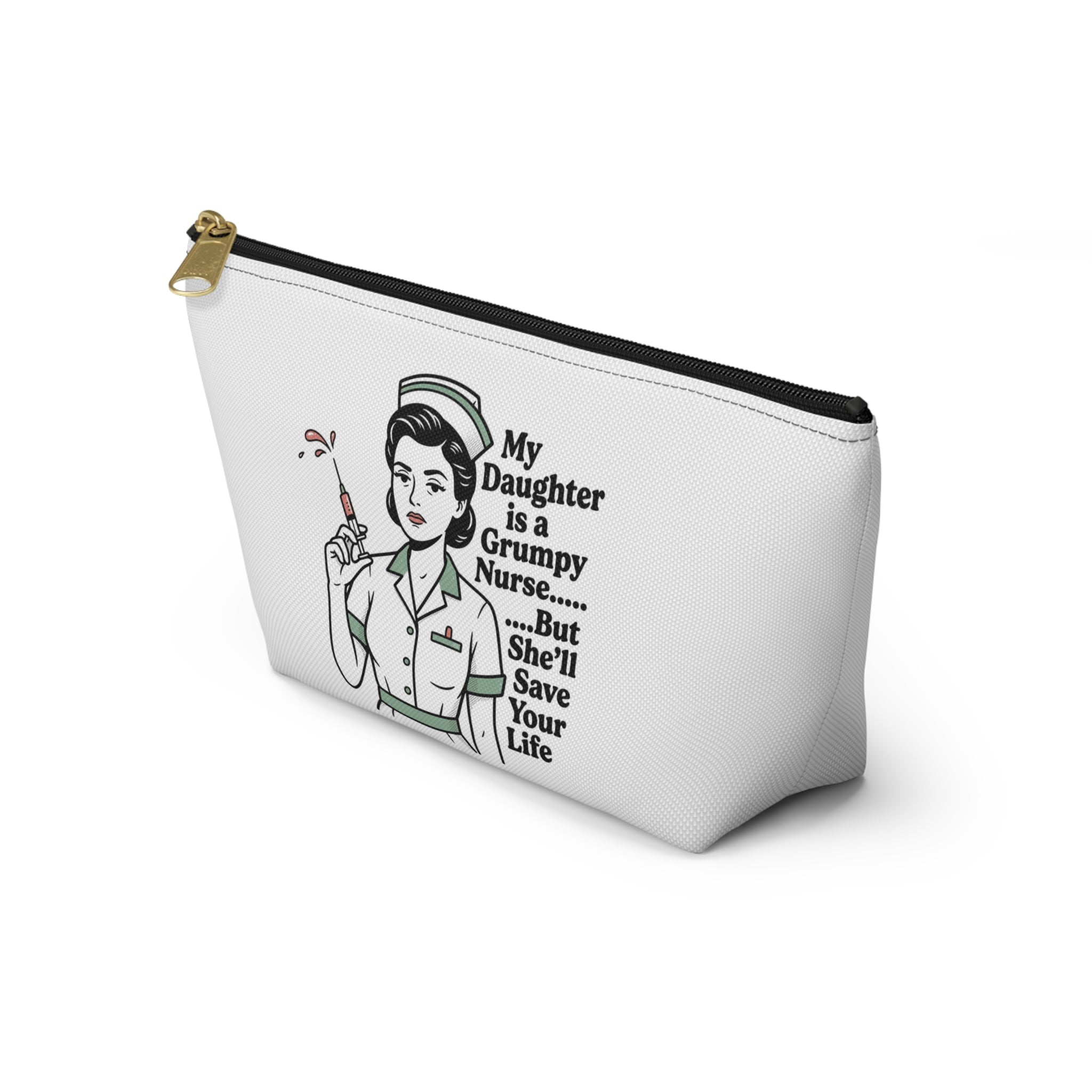 Accessory Pouch — “My Daughter Is a Grumpy Nurse… But She’ll Save Your Life” Cosmetic Bag
