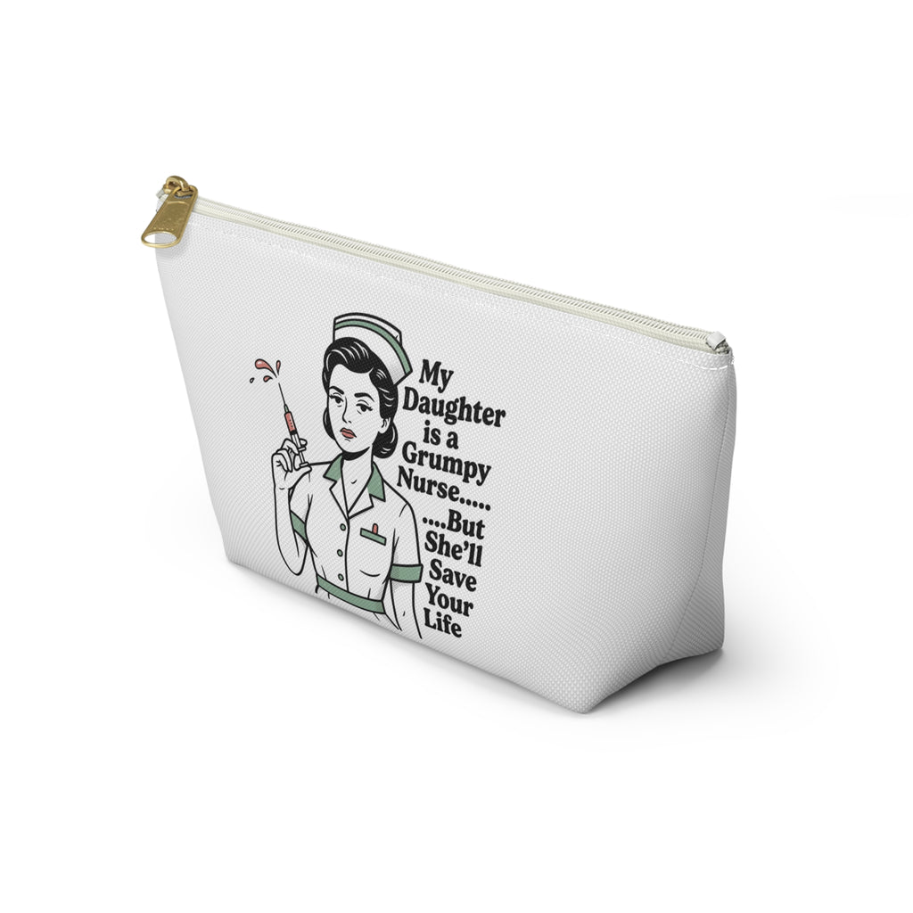 Accessory Pouch — “My Daughter Is a Grumpy Nurse… But She’ll Save Your Life” Cosmetic Bag