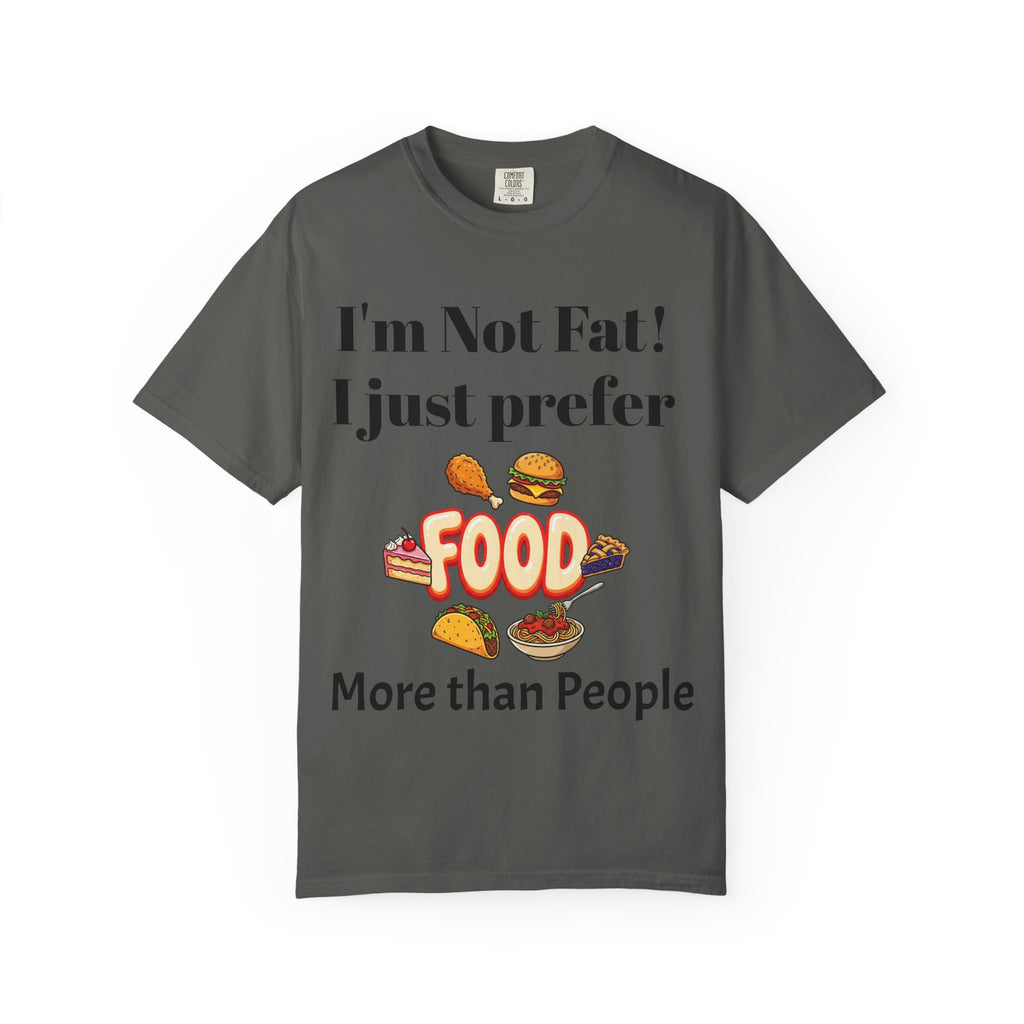 Funny 'I’m Not Fat, I Just Prefer Food' Graphic T-Shirt