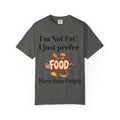 Funny 'I’m Not Fat, I Just Prefer Food' Graphic T-Shirt