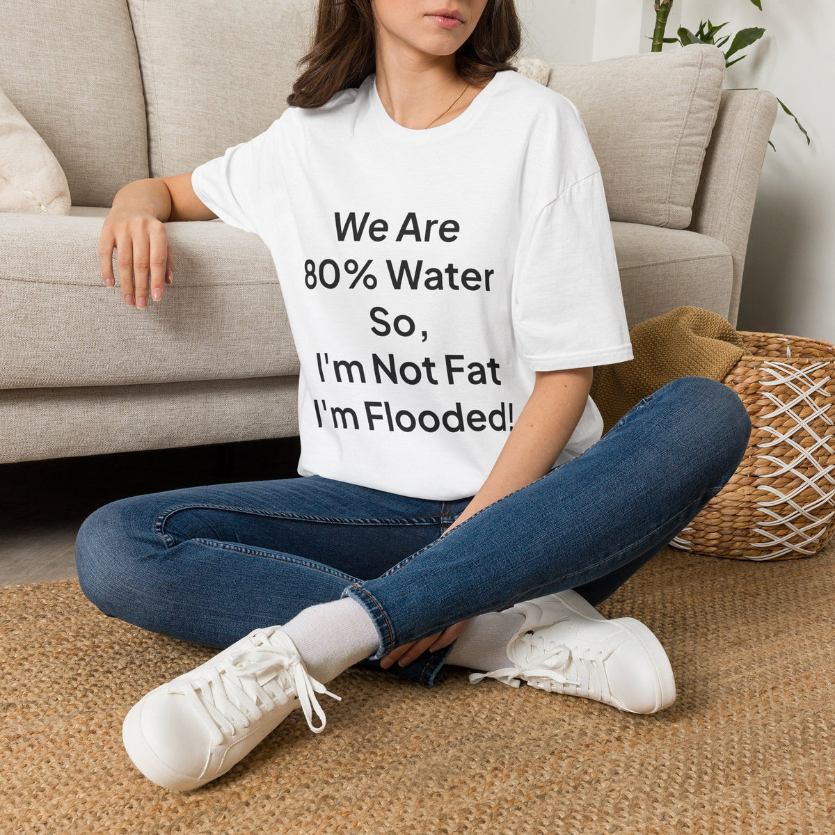 T-Shirt — "We Are 80% Water So I'm Not Fat I'm Flooded" Funny Graphic Tee