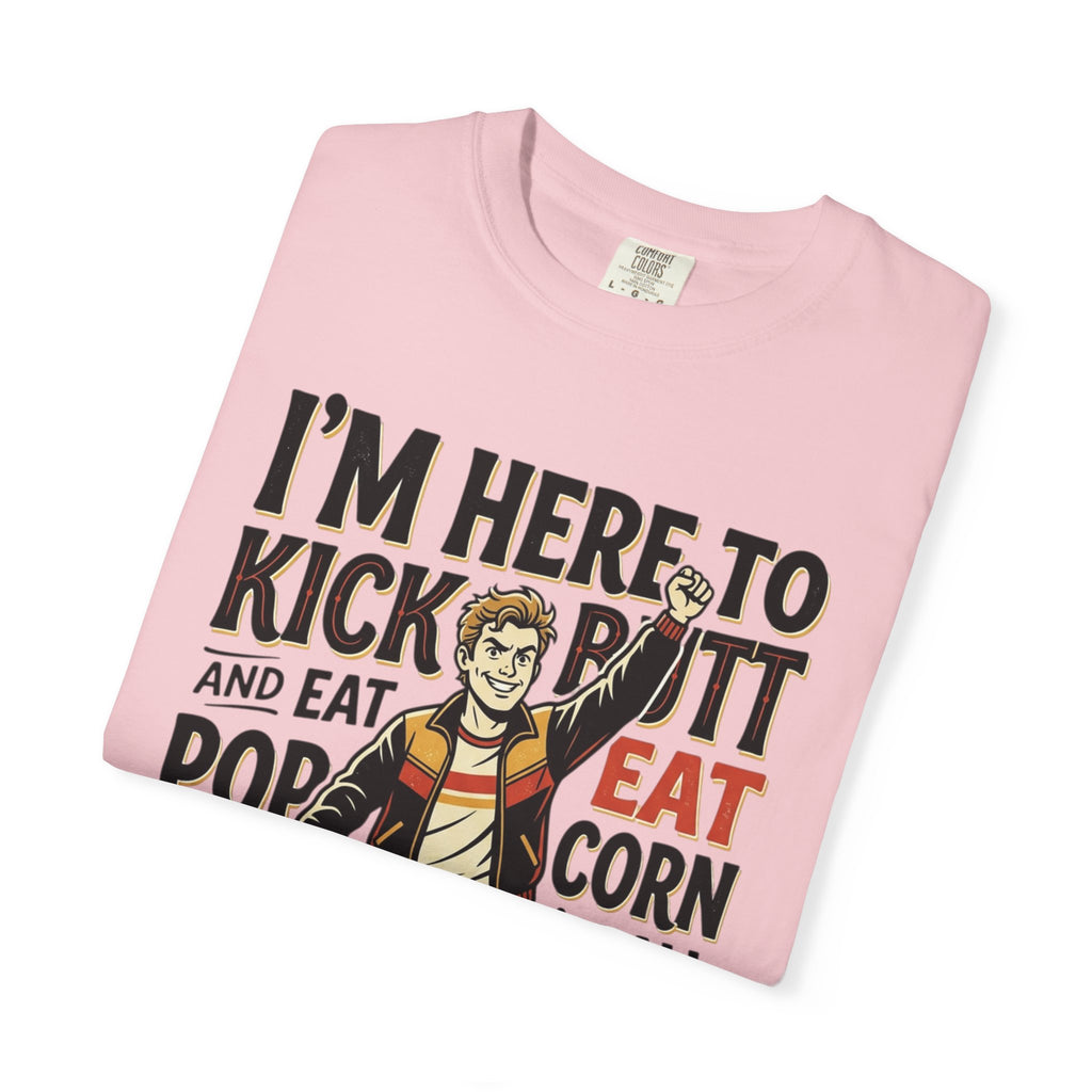 Popcorn Funny Graphic T-Shirt – "I’m Here to Kick Butt and Eat Popcorn"