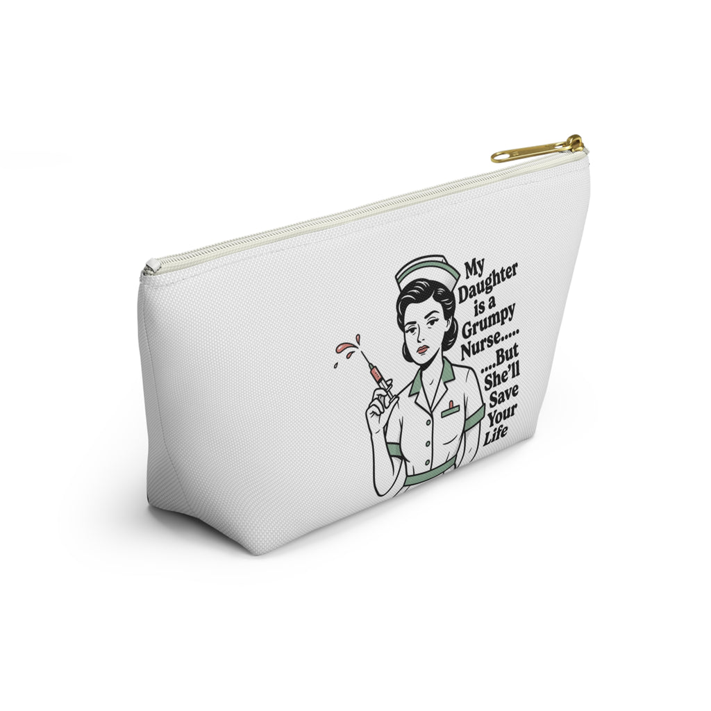 Accessory Pouch — “My Daughter Is a Grumpy Nurse… But She’ll Save Your Life” Cosmetic Bag