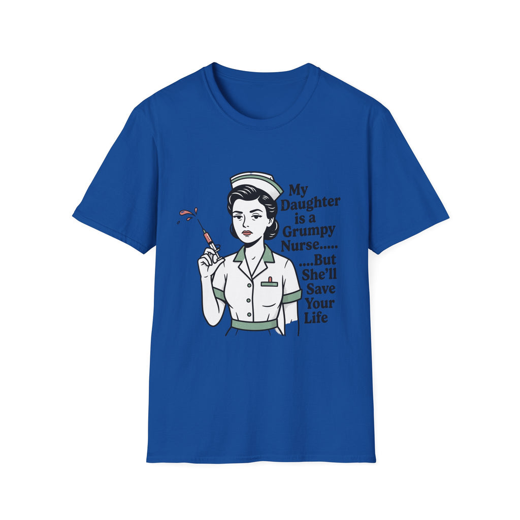 Nurse Mom T‑Shirt — “My Daughter is a Grumpy Nurse… But She’ll Save Your Life”