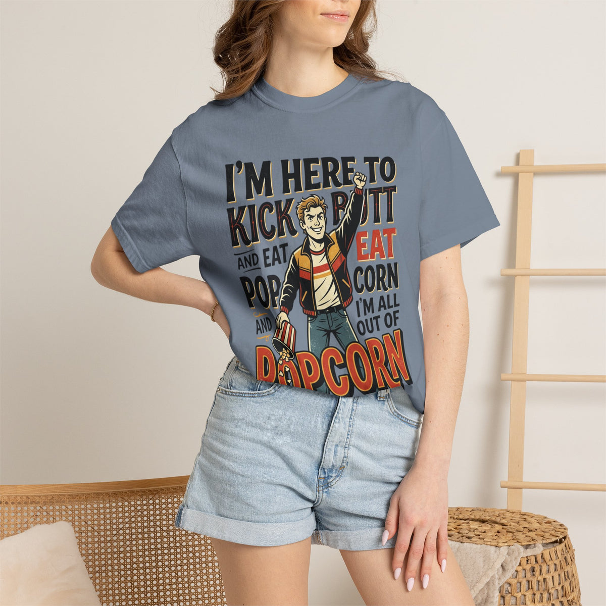 Popcorn Funny Graphic T-Shirt – "I’m Here to Kick Butt and Eat Popcorn"