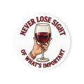 Wine Glass Cork Back Coaster – "Never Lose Sight of What's Important"