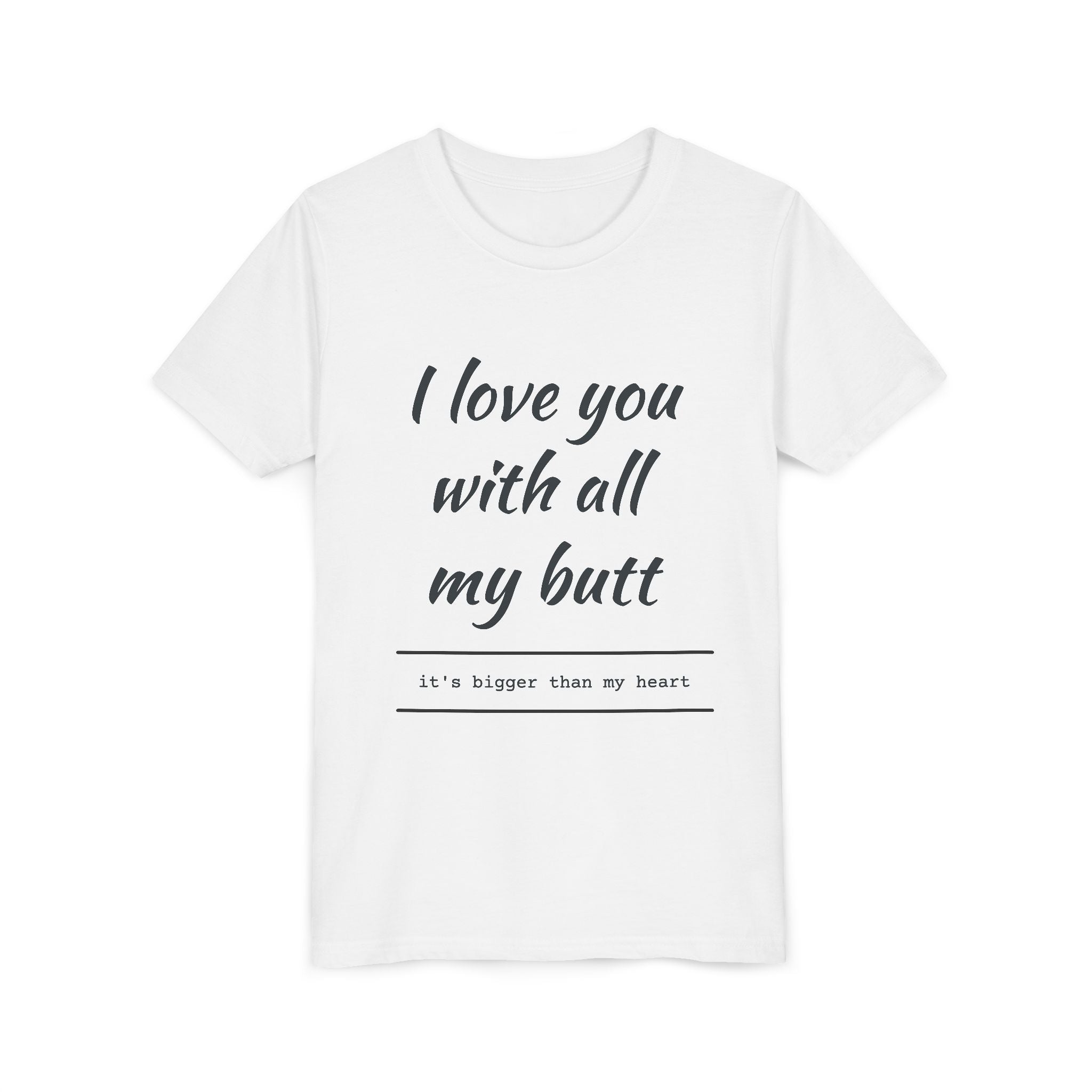 Youth Tee - "I Love You With All My Butt" Funny Kids Shirt, Playful Family Valentine Gift