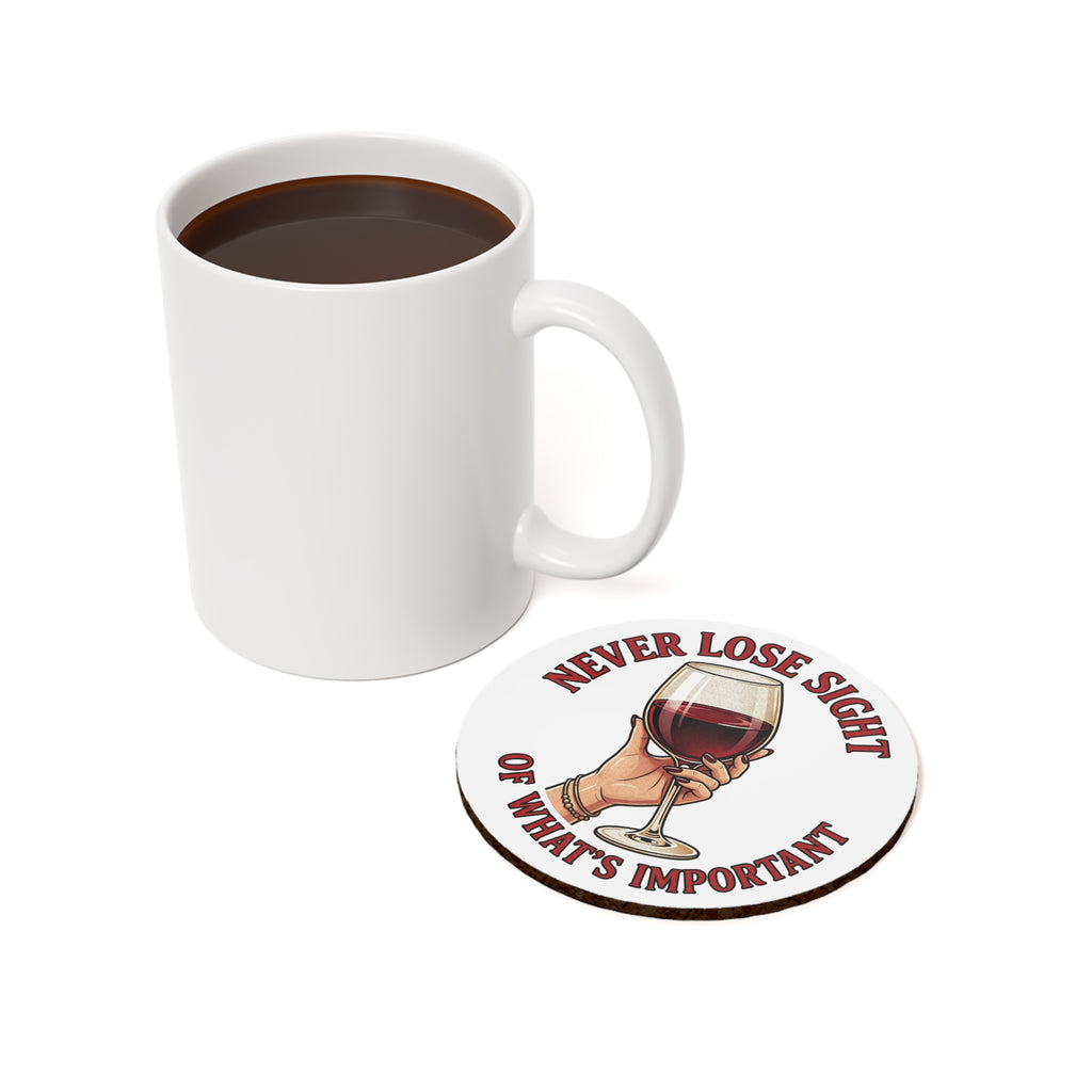 Wine Glass Cork Back Coaster – "Never Lose Sight of What's Important"