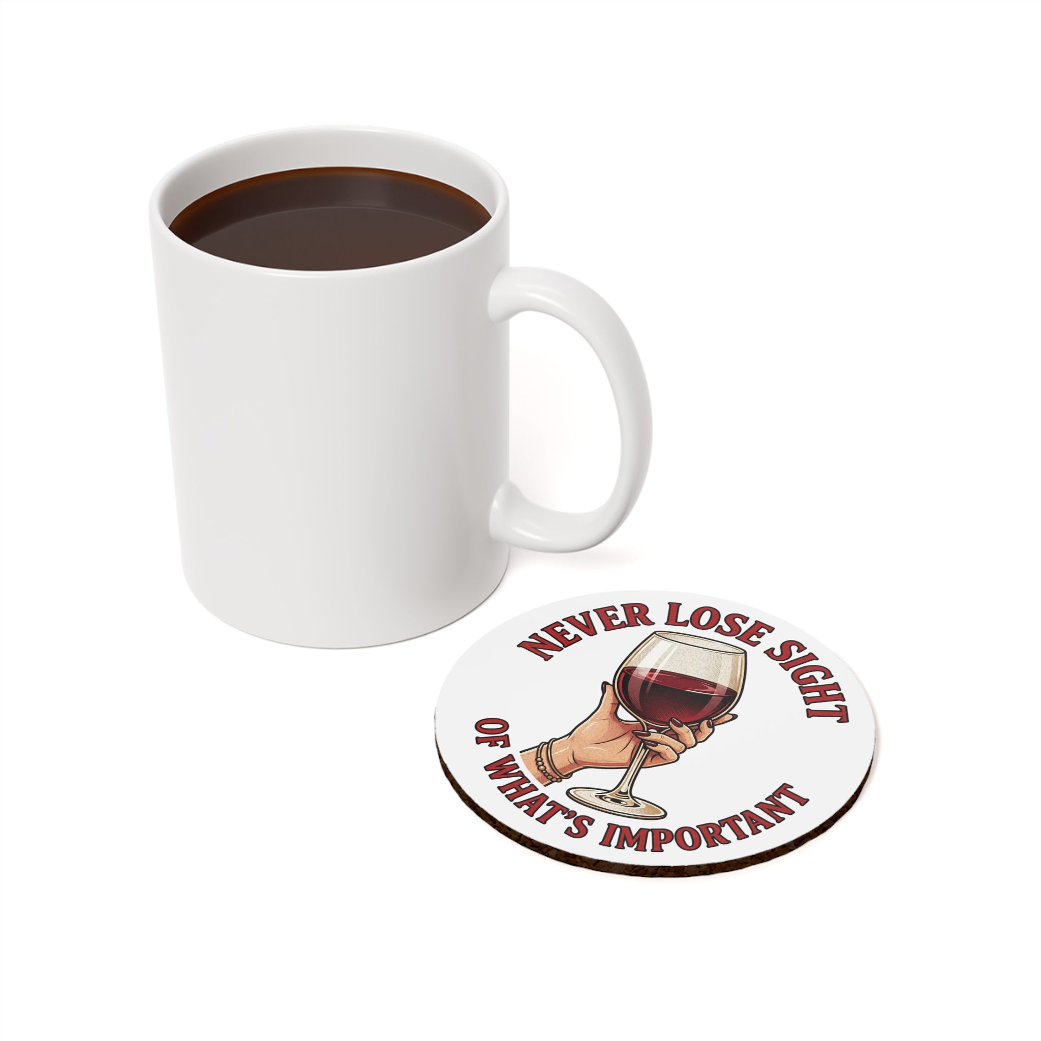 Wine Glass Cork Back Coaster – "Never Lose Sight of What's Important"