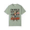 Popcorn Funny Graphic T-Shirt – "I’m Here to Kick Butt and Eat Popcorn"