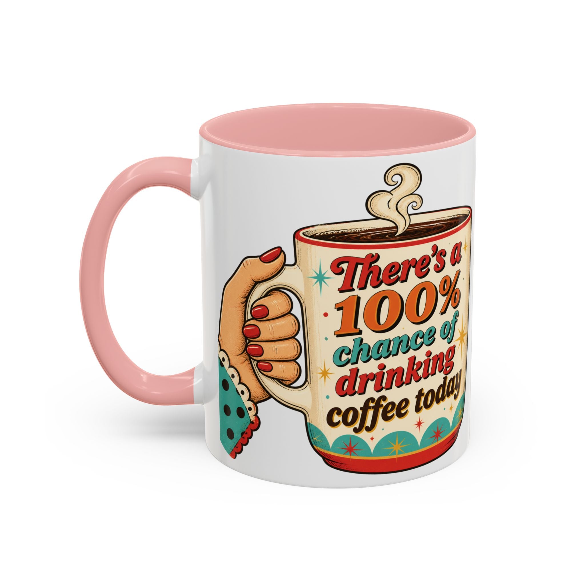 100% Chance of Drinking Coffee Today Mug | Accent Coffee Mug