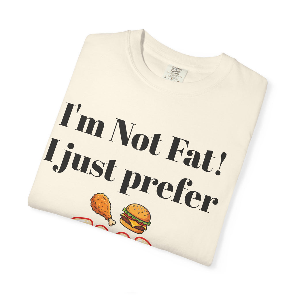 Funny 'I’m Not Fat, I Just Prefer Food' Graphic T-Shirt