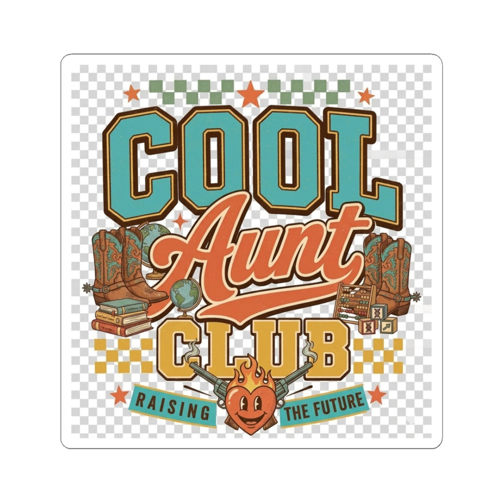 Cool Aunt Club Kiss-Cut Sticker — 'Raising the Future' Retro Western Design