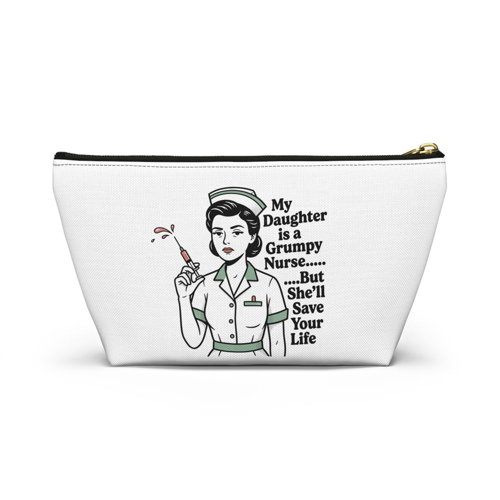 Accessory Pouch — “My Daughter Is a Grumpy Nurse… But She’ll Save Your Life” Cosmetic Bag