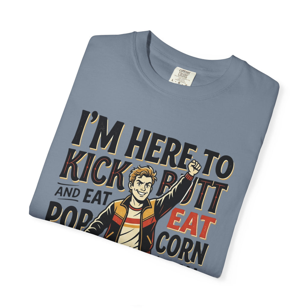 Popcorn Funny Graphic T-Shirt – "I’m Here to Kick Butt and Eat Popcorn"