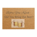Doormat — “Before You Knock, Did You Bring the Beer?” Funny Beer Welcome Mat