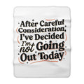 Not Going Out Today Sherpa Fleece Blanket - Funny Design - Great Gift