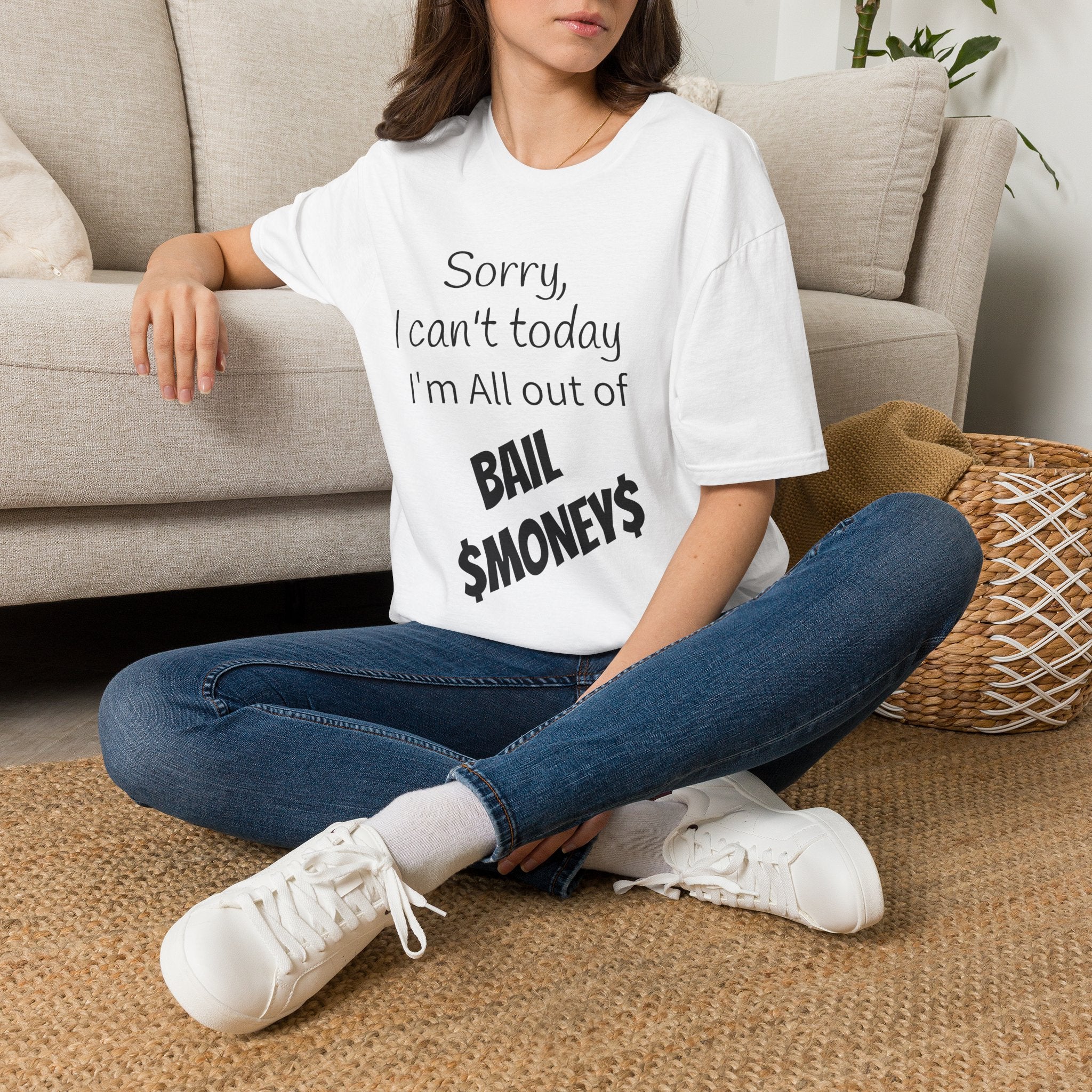 Sorry I Can't Today I'm All Out Of Bail Money T-Shirt