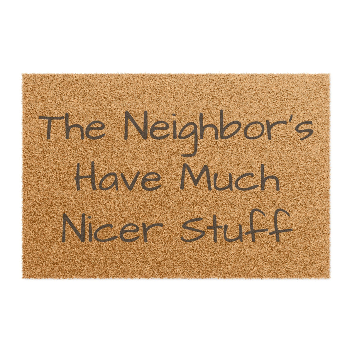 Doormat • "The Neighbor's Have Much Nicer Stuff" Funny Welcome Mat